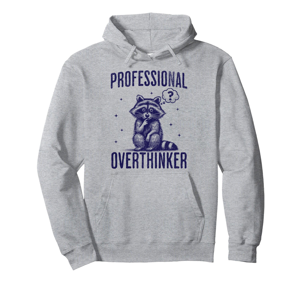 Professional Overthinker Raccoon Funny Hoodie - Minimalist Print Men Women - T-Shirt, Sweatshirt, Hoodie