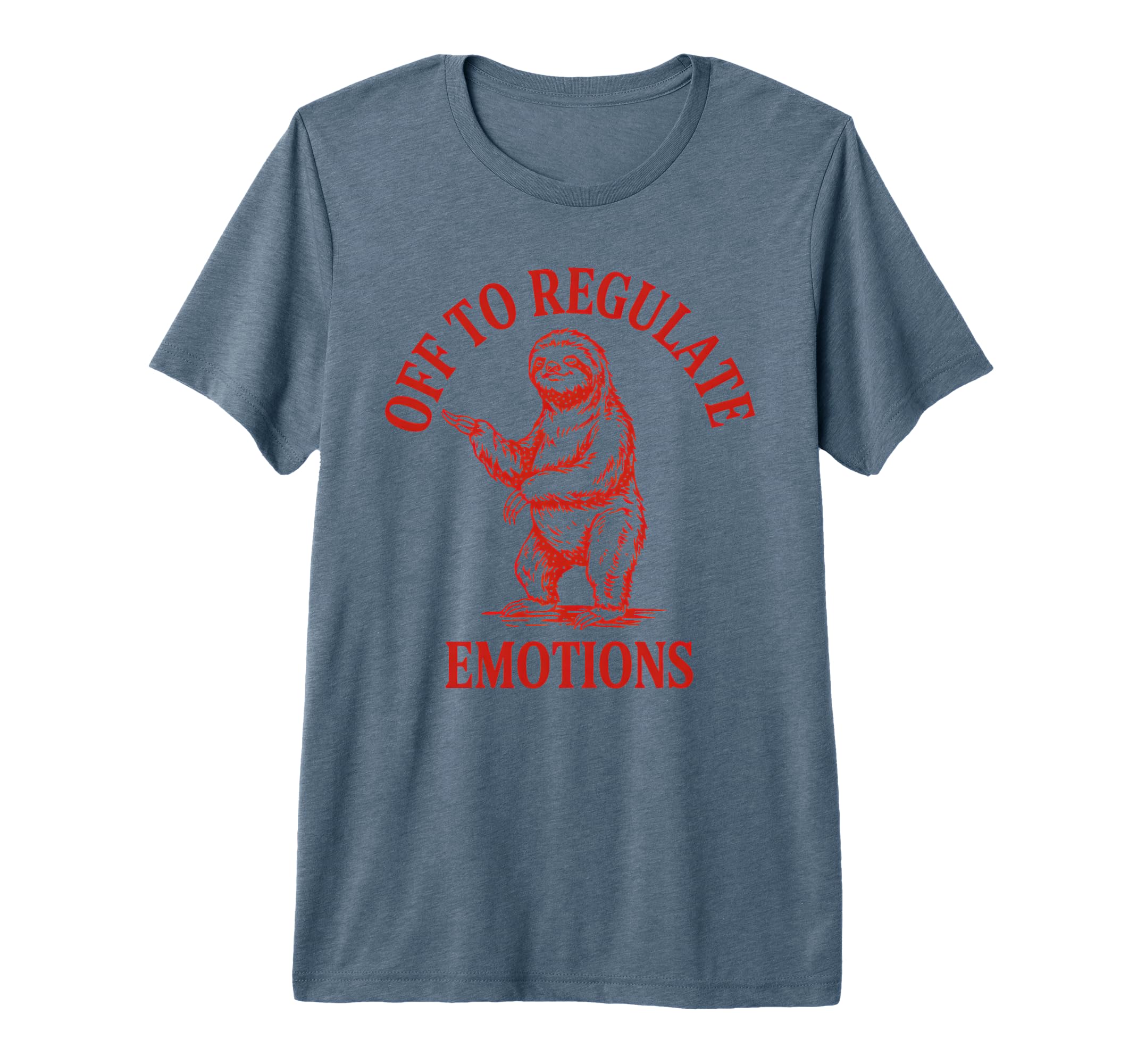 Off To Regulate Emotions Sloth Self T-Shirt - Aesthetic Graphic Unisex - T-Shirt, Sweatshirt, Hoodie
