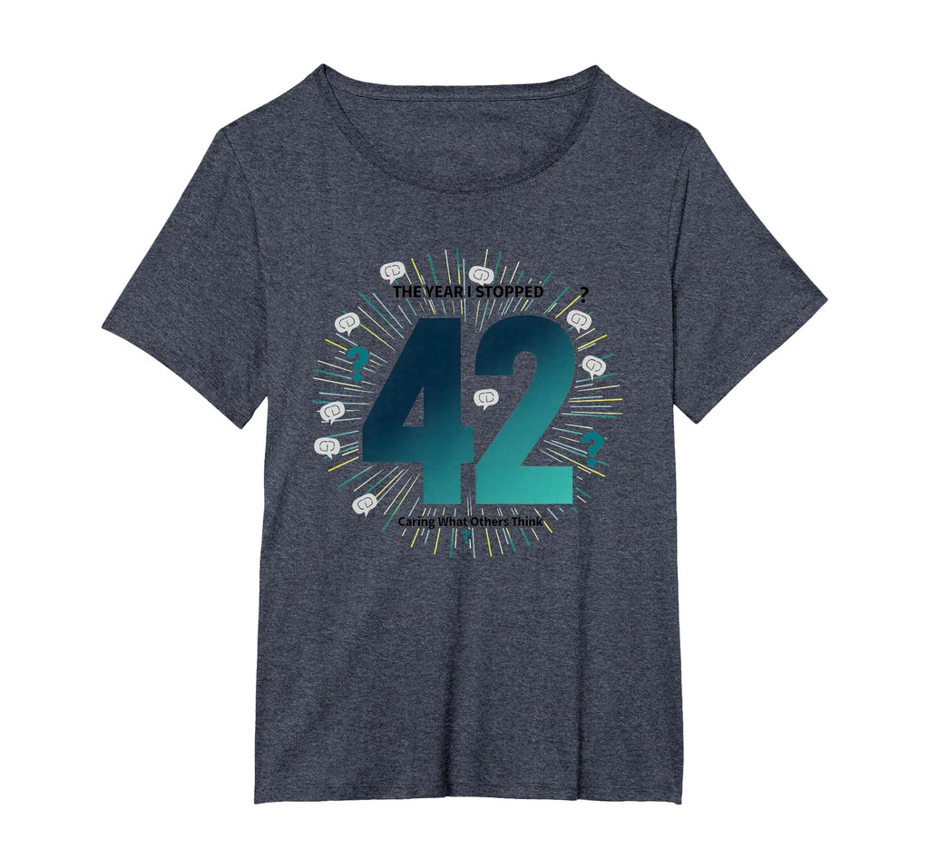 42 Stopped Caring Birthday Gift T-Shirt - Aesthetic Graphic Men Women - T-Shirt, Sweatshirt, Hoodie