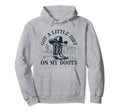Got Little Dirt My Boots Cowgirl Hoodie - Casual Everyday Wear for Adults - T-Shirt, Sweatshirt, Hoodie