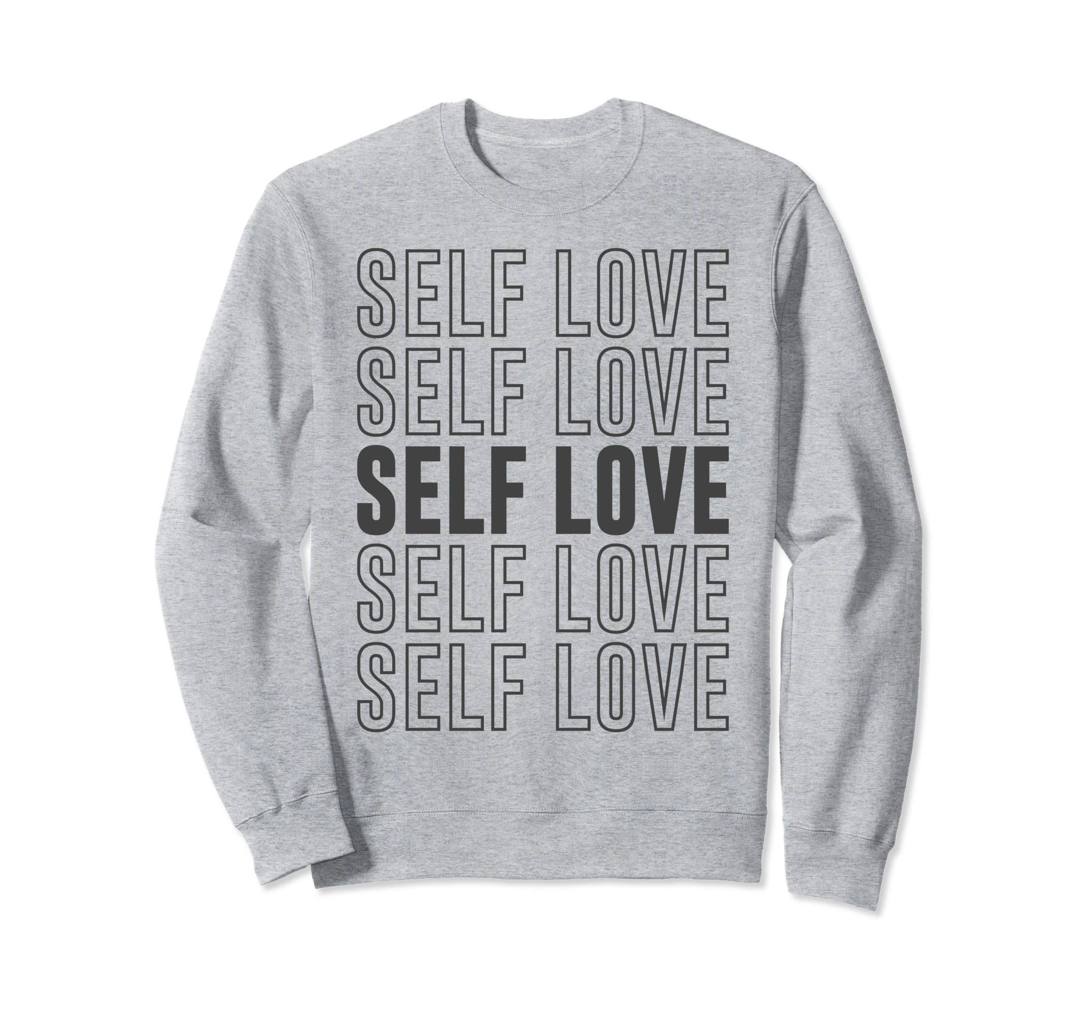 Self Love Inspirational Mental Sweatshirt - Custom Art Print Men Women - T-Shirt, Sweatshirt, Hoodie