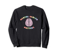 Mental Health Matters Social Sweatshirt - Streetwear Style for Adults - T-Shirt, Sweatshirt, Hoodie