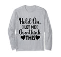 Hold Let Me Overthink This Funny Jokes T-Shirt - Graphic Print Men Women - T-Shirt, Sweatshirt, Hoodie