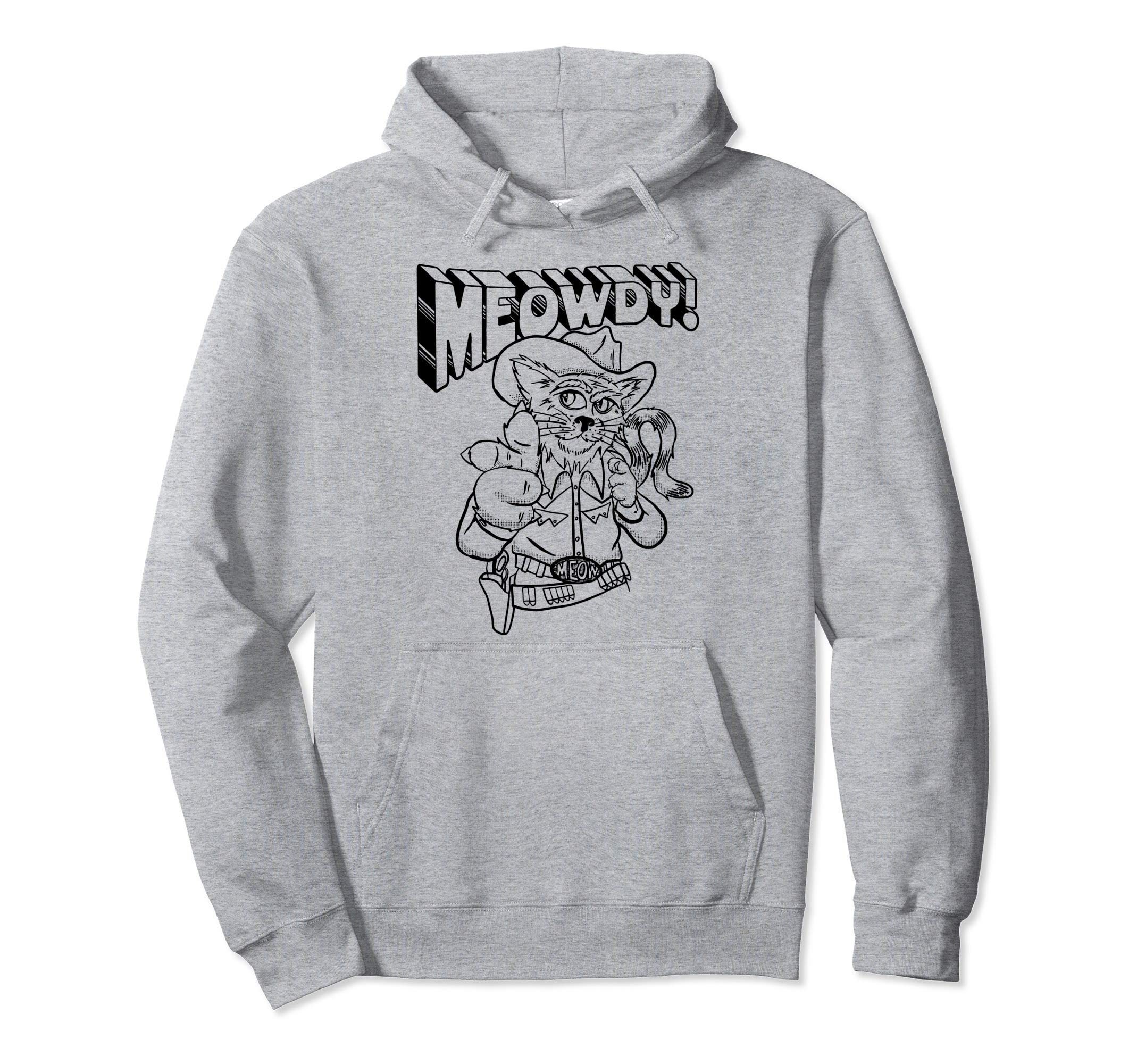 Meowdy Partner Funny Cowboy Cat Western Hoodie - Fun Novelty Design Unisex - T-Shirt, Sweatshirt, Hoodie