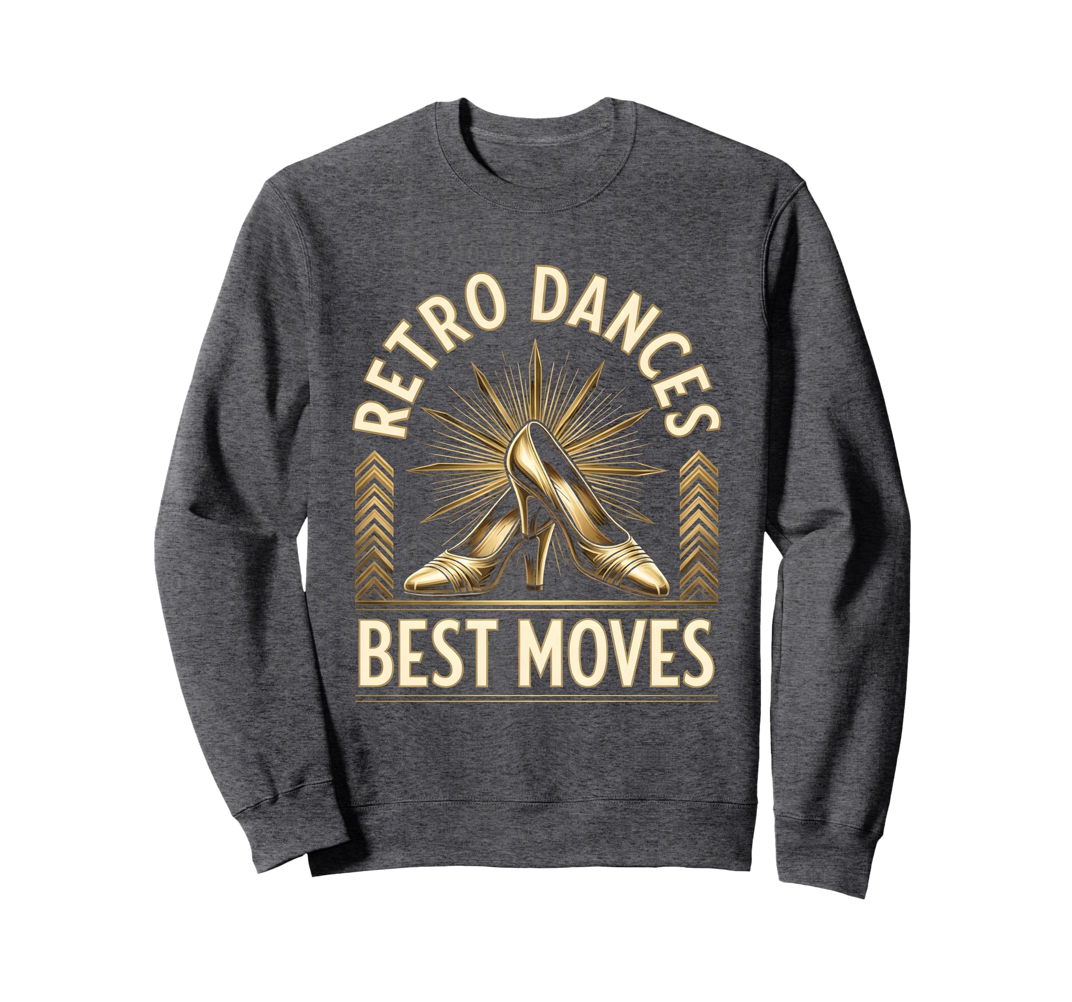 Dances Best Moves Dance Sweatshirt - Streetwear Style Men Women - T-Shirt, Sweatshirt, Hoodie