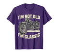 Im Not Old Im Motorcycle Funny Biker T-Shirt - Unique Graphic Men Women - T-Shirt, Sweatshirt, Hoodie