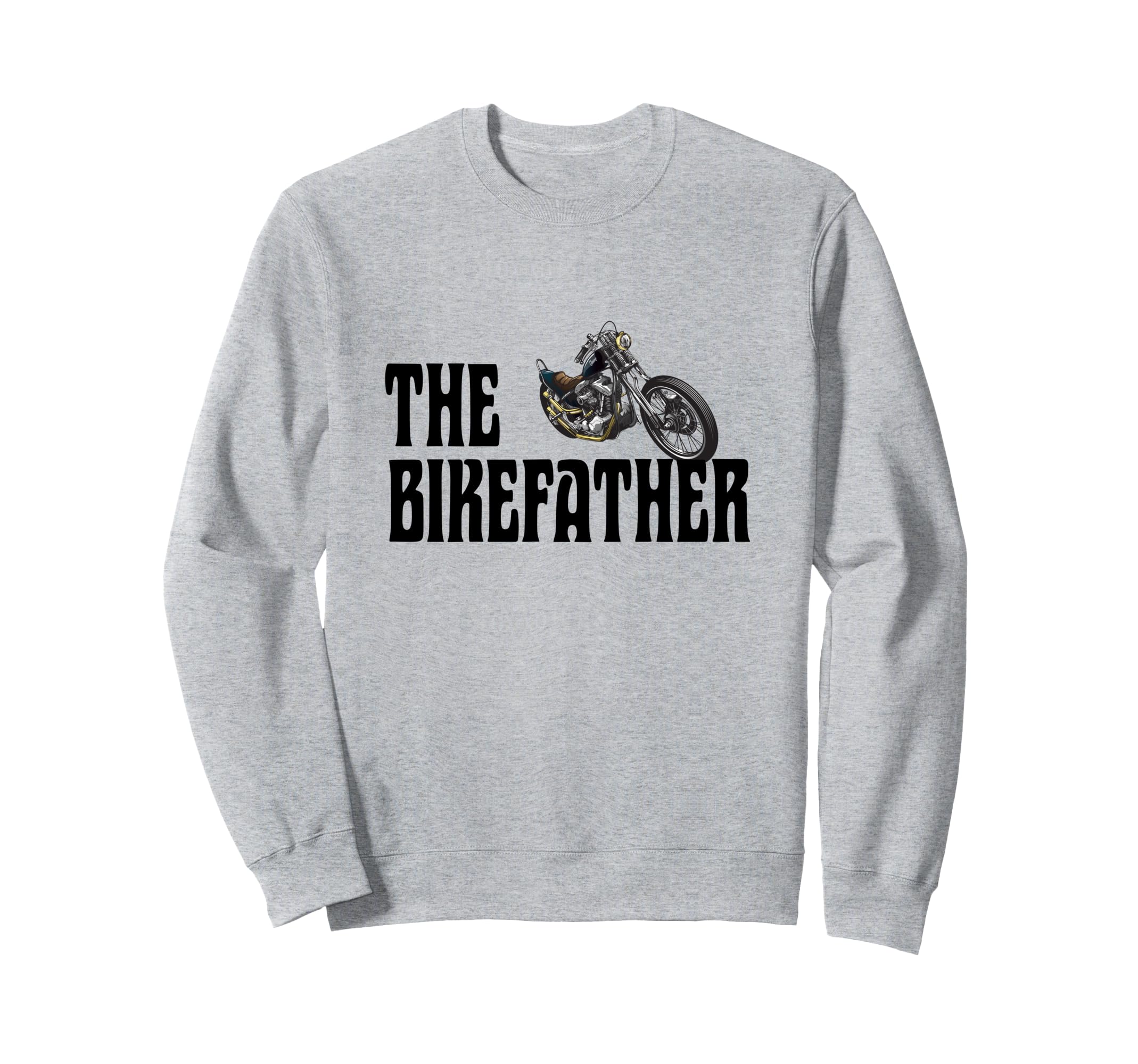 Biker Bikefather Biker Dad Funny Sweatshirt - Novelty Apparel Men Women - T-Shirt, Sweatshirt, Hoodie