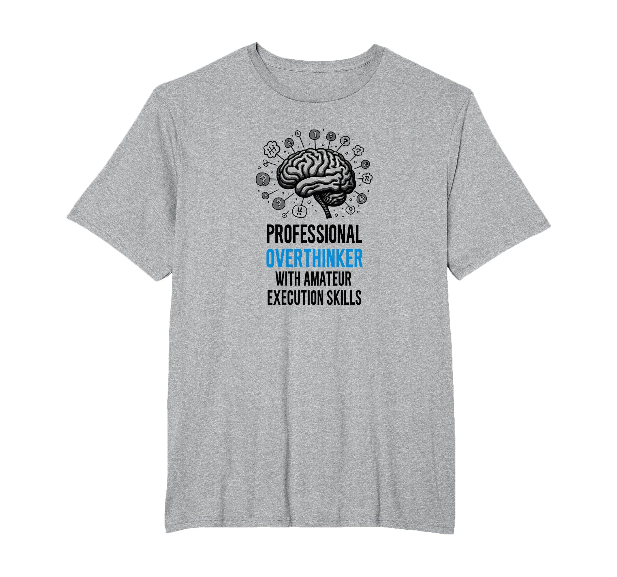 Funny Professional Overthinker T-Shirt - Minimalist Print Men Women - T-Shirt, Sweatshirt, Hoodie