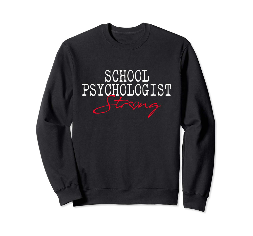 Psychologist Strong School Mental Sweatshirt - Trendy Graphic Men Women - T-Shirt, Sweatshirt, Hoodie