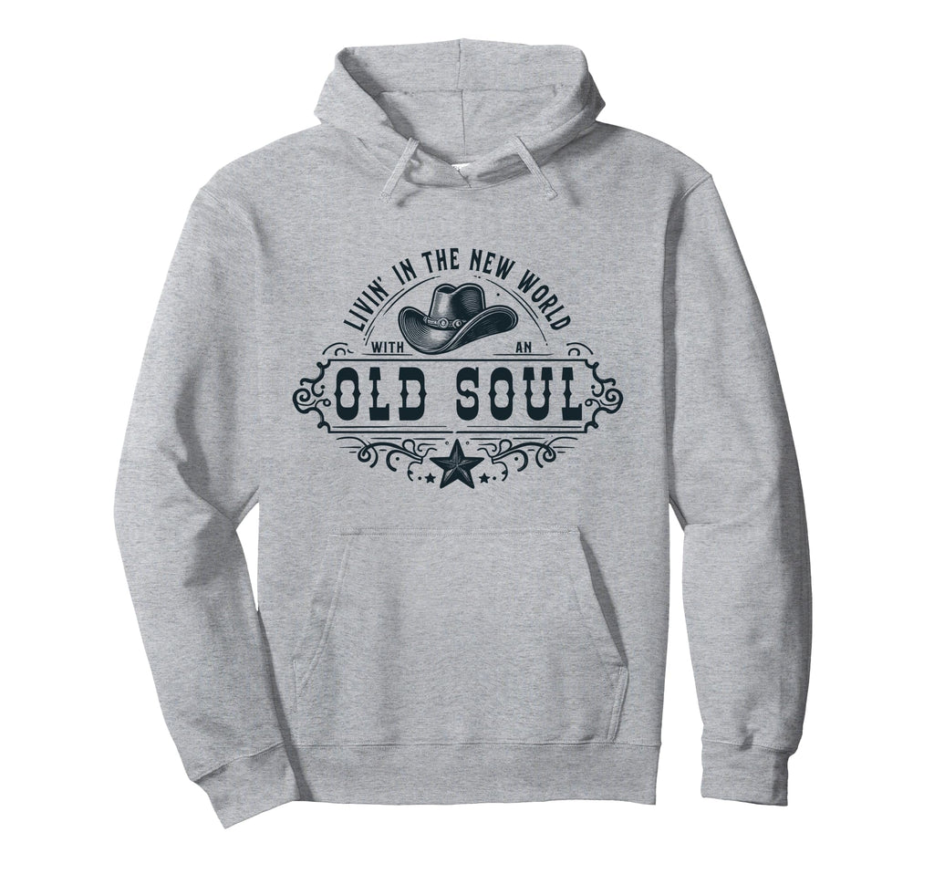 Living New World Old Soul Western Hoodie - Custom Art Print Men Women - T-Shirt, Sweatshirt, Hoodie