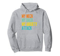 Funny My Neck My Back My Anxiety Hoodie - Casual Everyday Wear Unisex - T-Shirt, Sweatshirt, Hoodie
