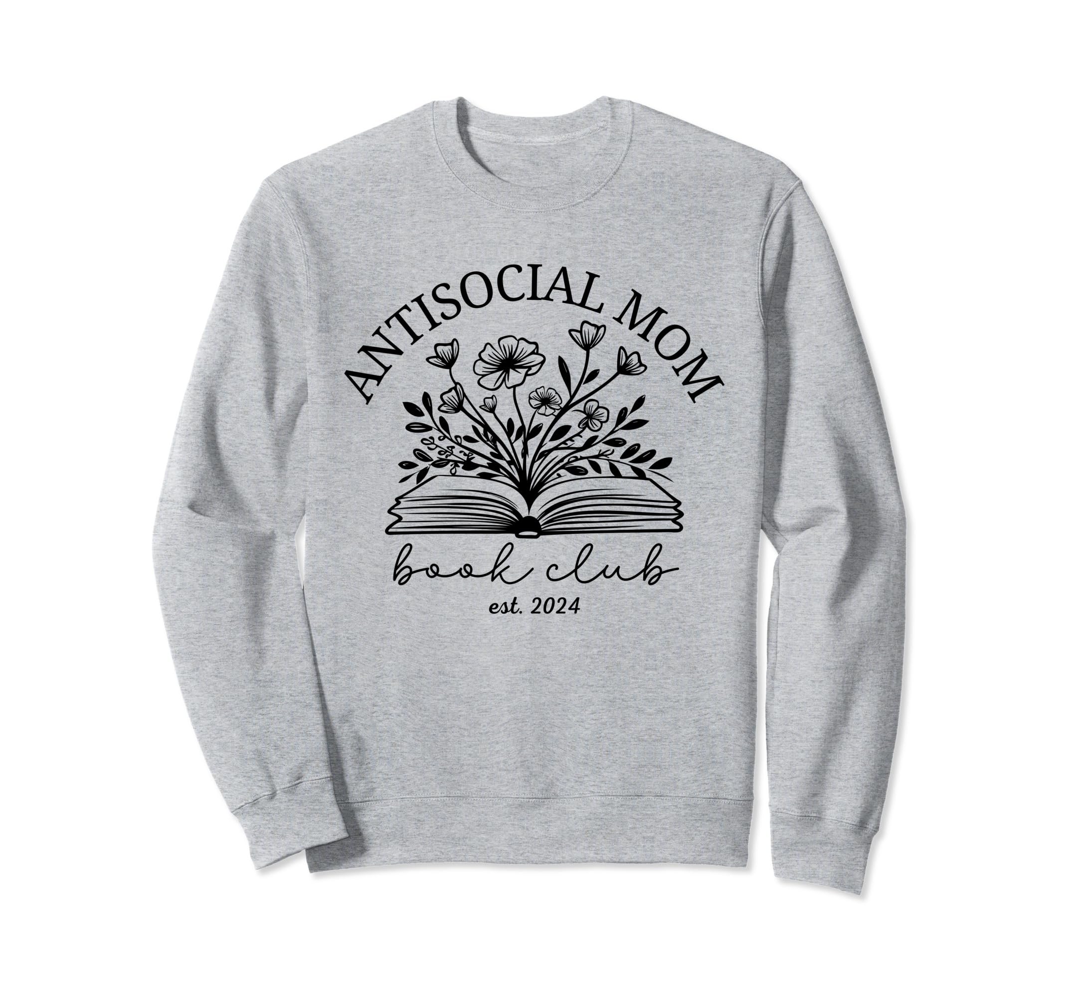 Antisocial Book Club Mom Introvert Sweatshirt - Unique Graphic Men Women - T-Shirt, Sweatshirt, Hoodie