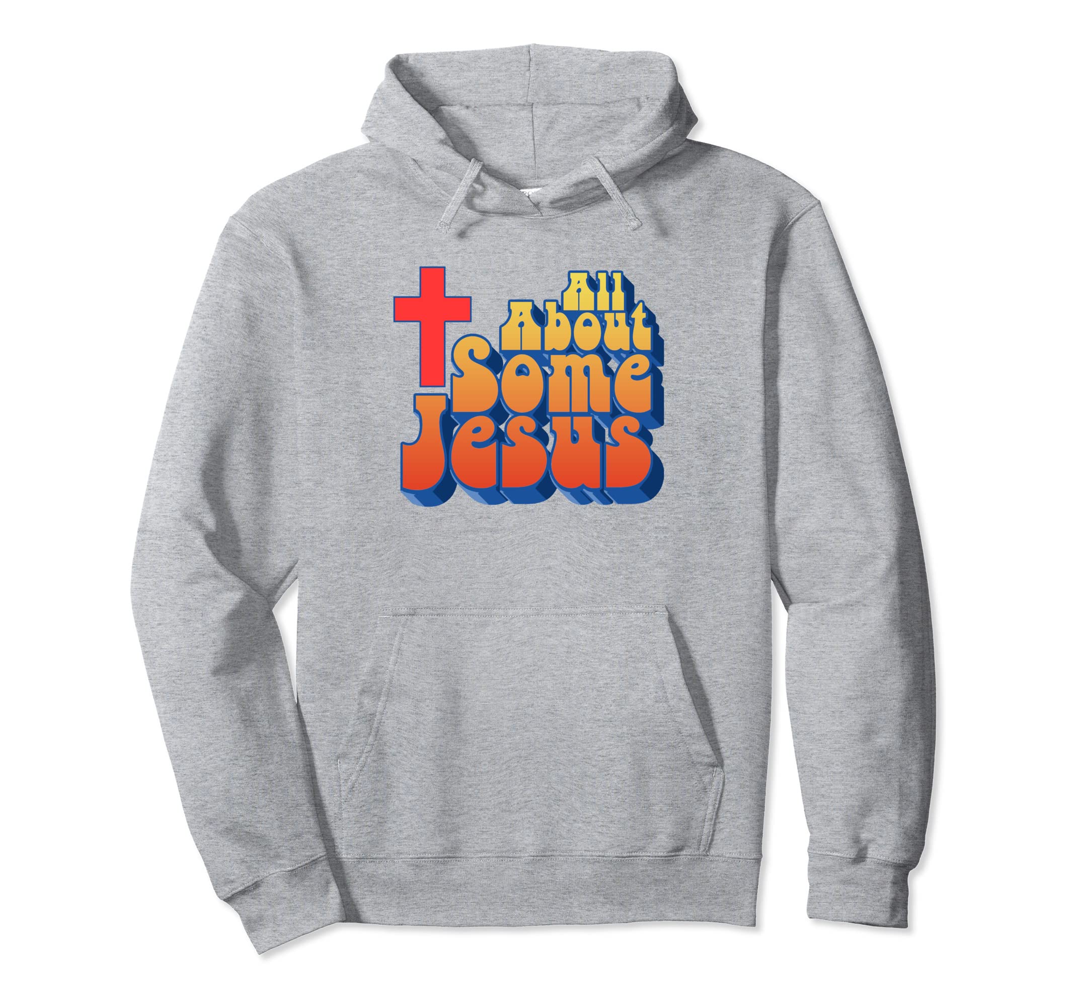 All About Some Jesus Funny Christian Hoodie - Aesthetic Graphic Unisex - T-Shirt, Sweatshirt, Hoodie