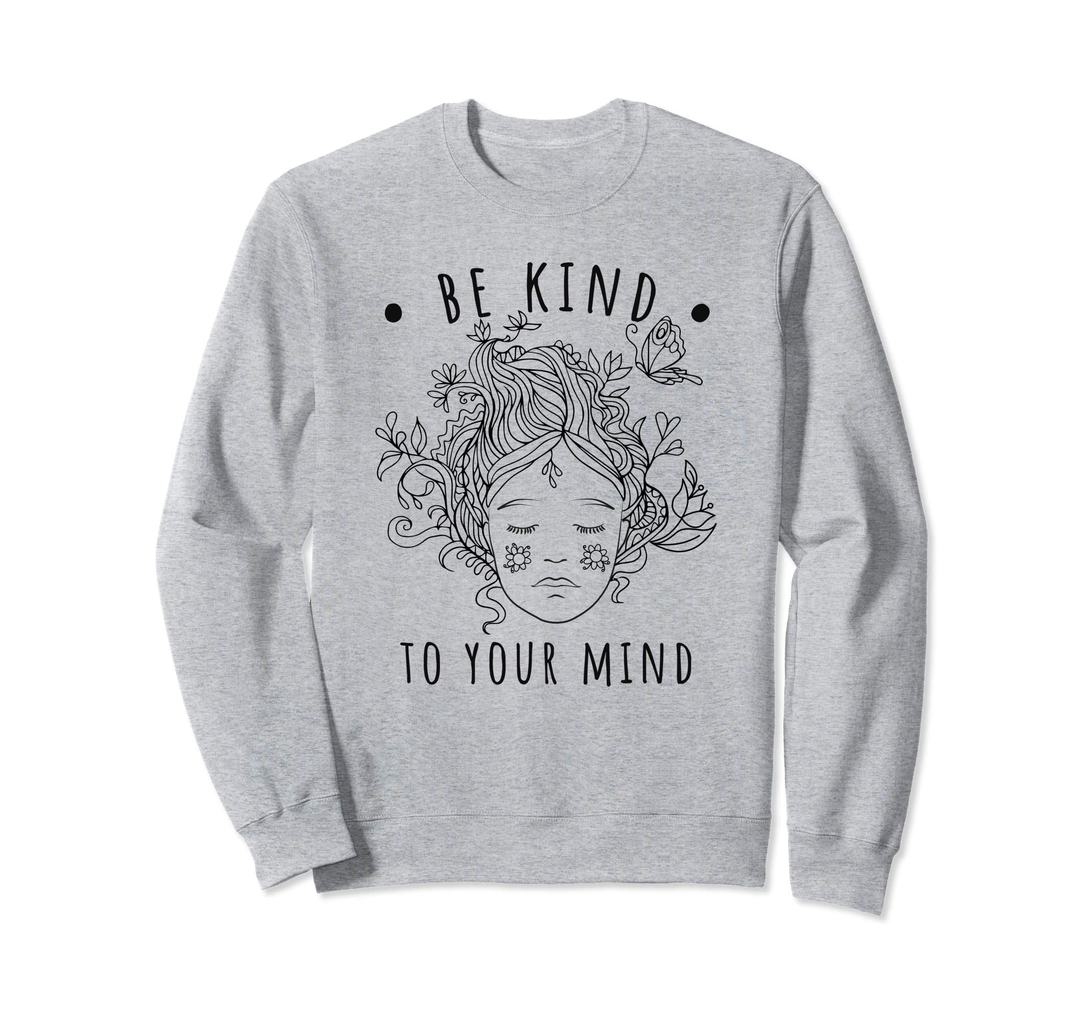 Mental Health Awareness Self Care Sweatshirt - Casual Everyday Wear Unisex - T-Shirt, Sweatshirt, Hoodie
