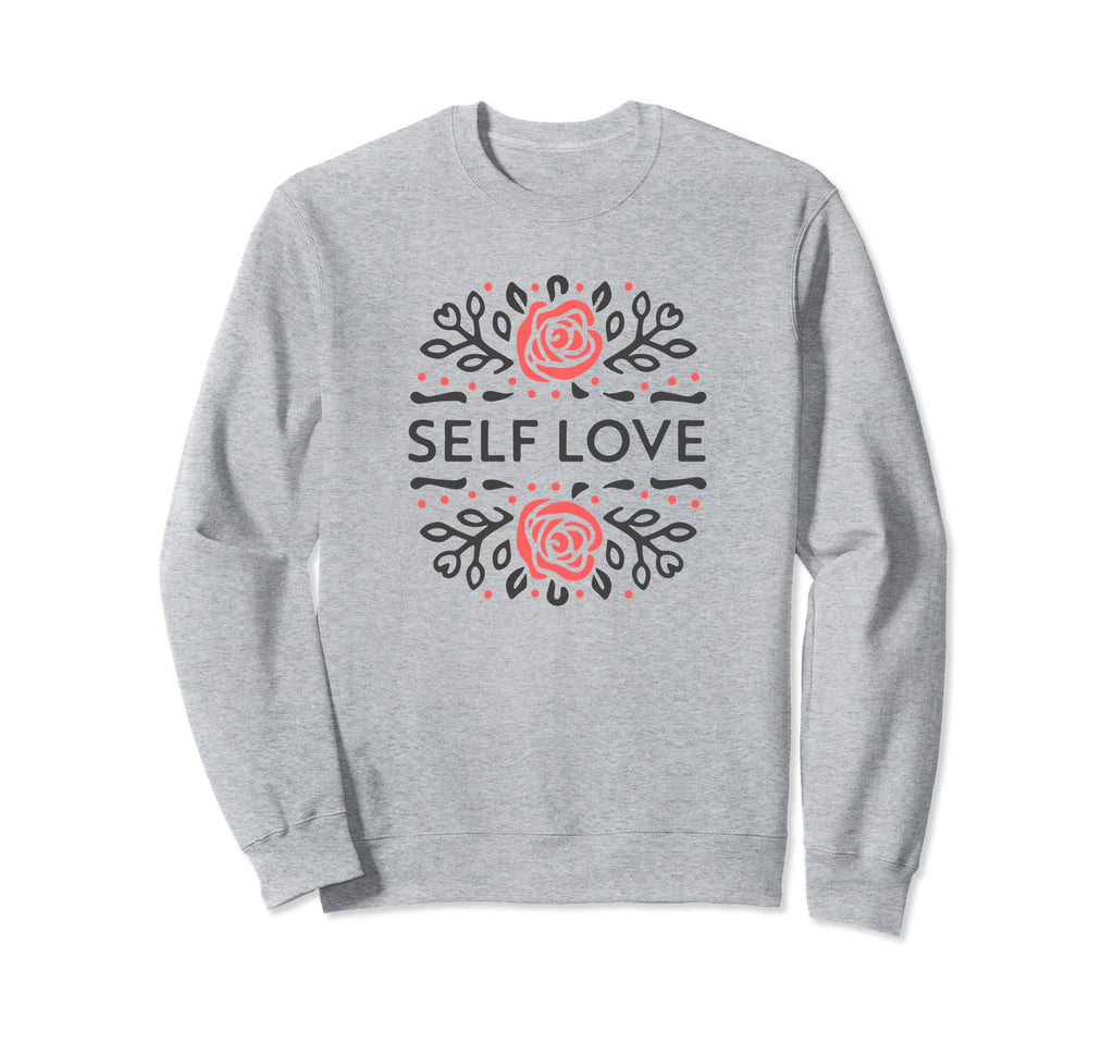 Self Love Club Inspirational Mental Sweatshirt - Unique Graphic Men Women - T-Shirt, Sweatshirt, Hoodie