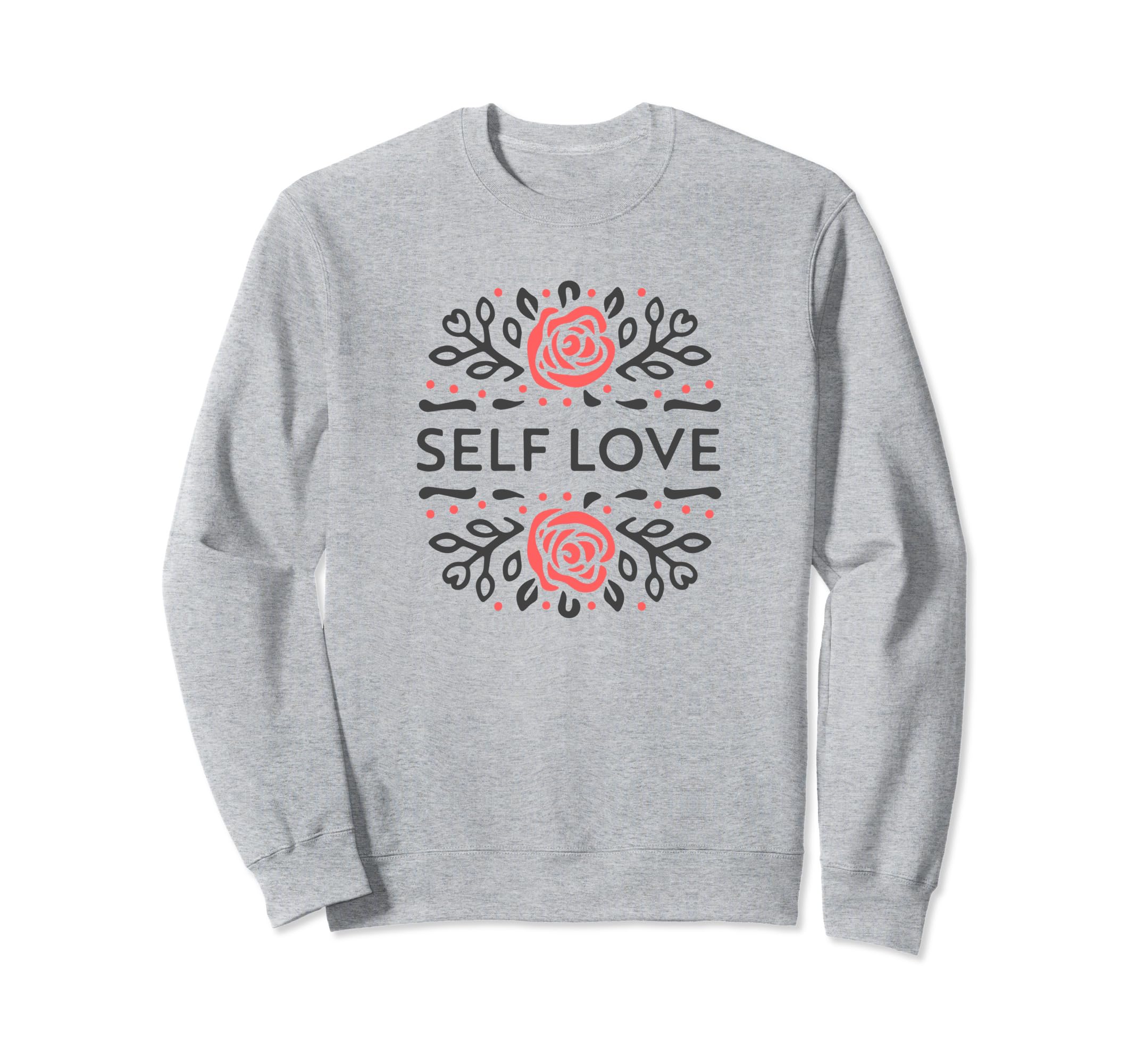 Self Love Club Inspirational Mental Sweatshirt - Unique Graphic Men Women - T-Shirt, Sweatshirt, Hoodie