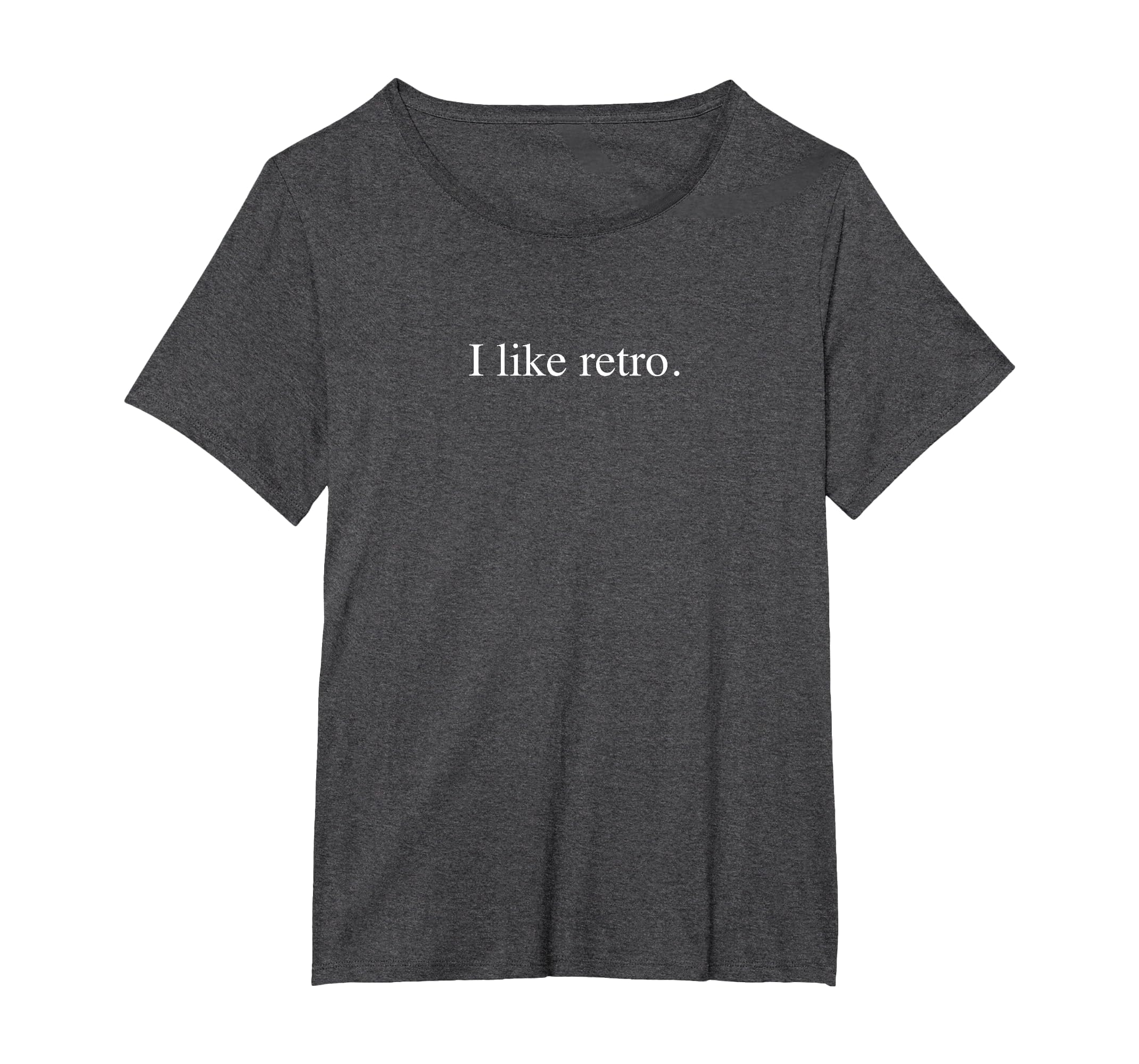 I Like Funny Typography Womens Plus Dark T-Shirt - Minimalist Print Unisex - T-Shirt, Sweatshirt, Hoodie