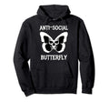Anti Social Butterfly Funny Introvert Hoodie - Streetwear Style for Adults - T-Shirt, Sweatshirt, Hoodie