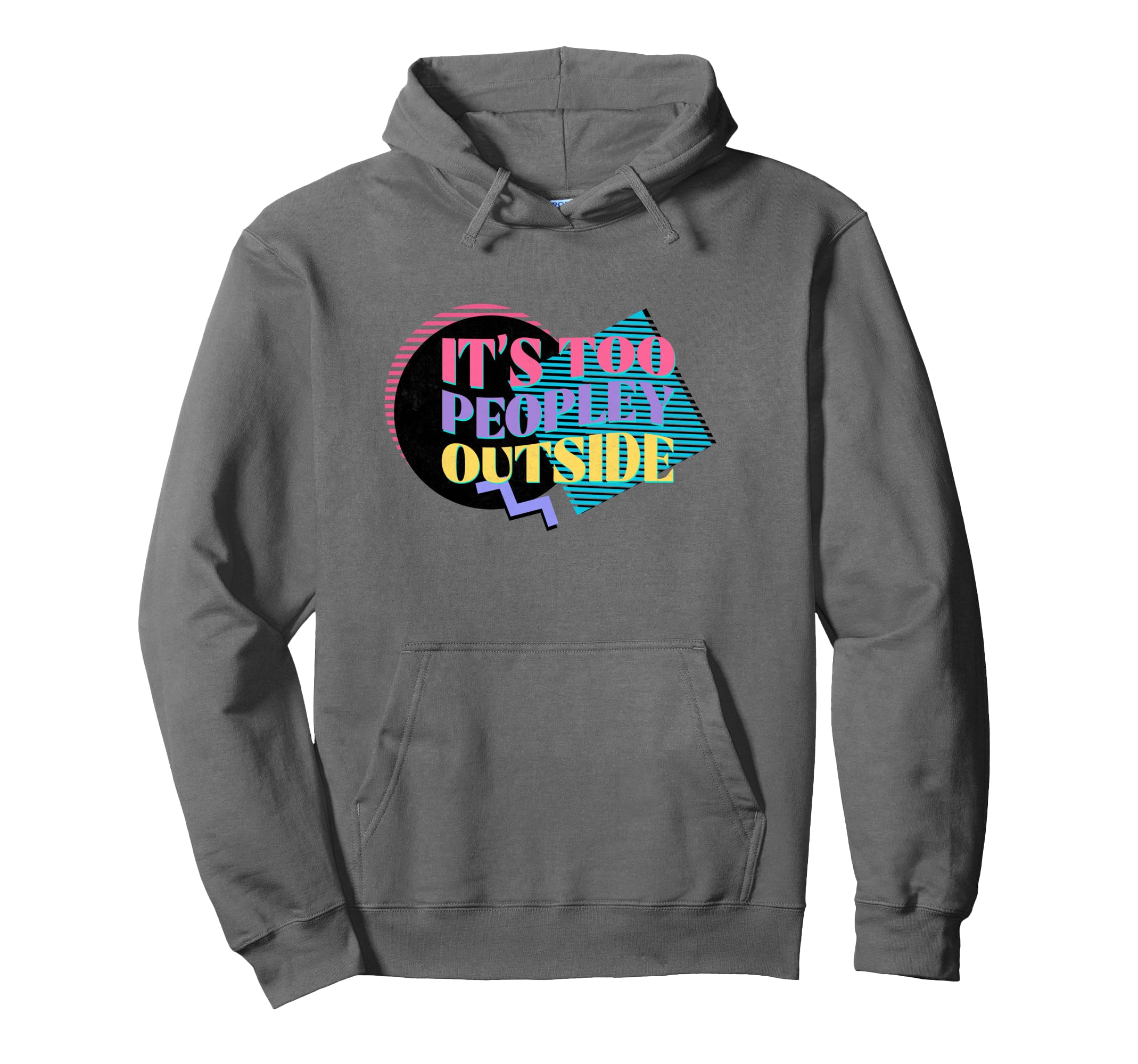 Its Too Peopley Outside Introvert Hoodie - Custom Art Print Unisex - T-Shirt, Sweatshirt, Hoodie