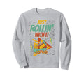 Just Rollin It Skate Rolling Funny Sweatshirt - Custom Art Print Unisex - T-Shirt, Sweatshirt, Hoodie