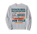 Nurselife Psychiatric Mental Health Sweatshirt - Fun Novelty Design Unisex - T-Shirt, Sweatshirt, Hoodie