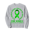 Mental Health Awareness Month 2023 Be Sweatshirt - Streetwear Style Unisex - T-Shirt, Sweatshirt, Hoodie