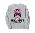 Mental Health Warrior Messy Bun Sweatshirt - Fun Novelty Design Unisex - T-Shirt, Sweatshirt, Hoodie