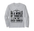 Overthinking Overthinker Funny Sarcasm T-Shirt - Novelty Apparel Men Women - T-Shirt, Sweatshirt, Hoodie