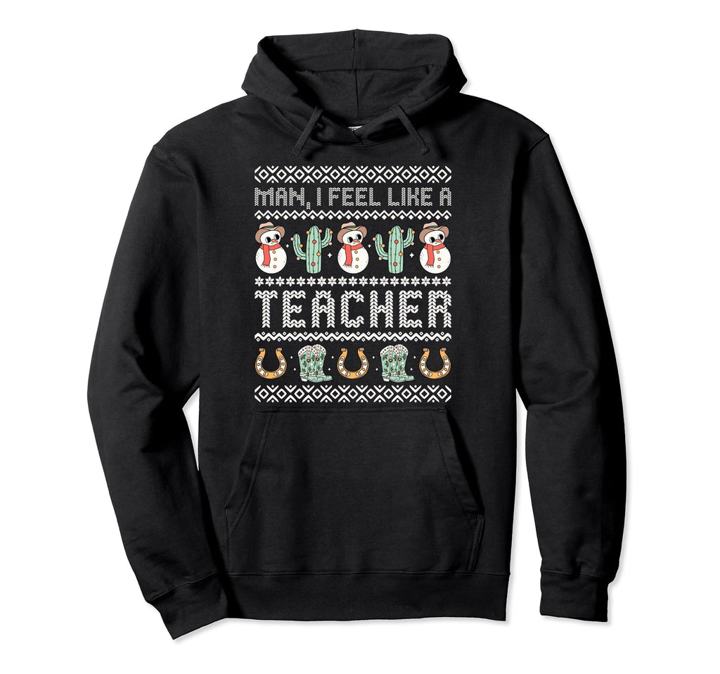 I Feel Like Teacher Western Cowboy Hat Hoodie - Trendy Graphic Unisex - T-Shirt, Sweatshirt, Hoodie