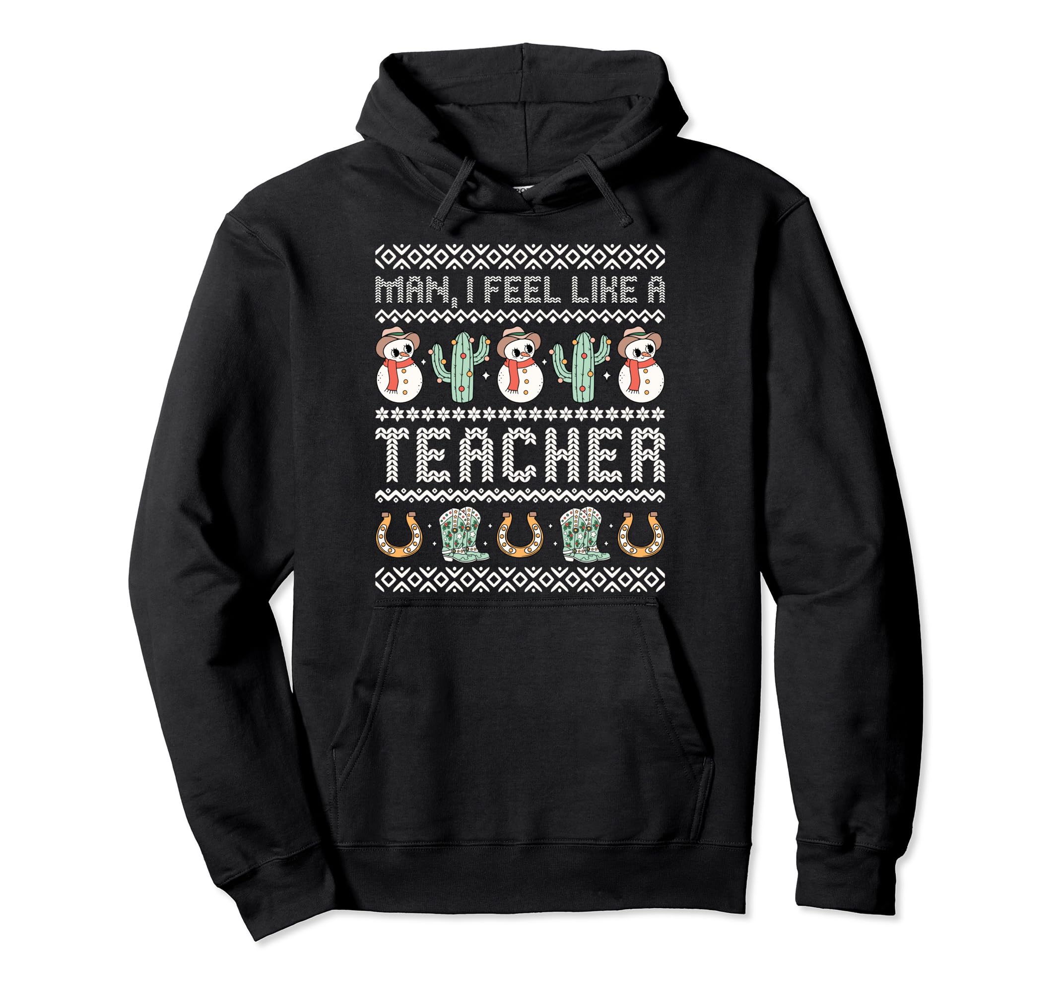 I Feel Like Teacher Western Cowboy Hat Hoodie - Trendy Graphic Unisex - T-Shirt, Sweatshirt, Hoodie
