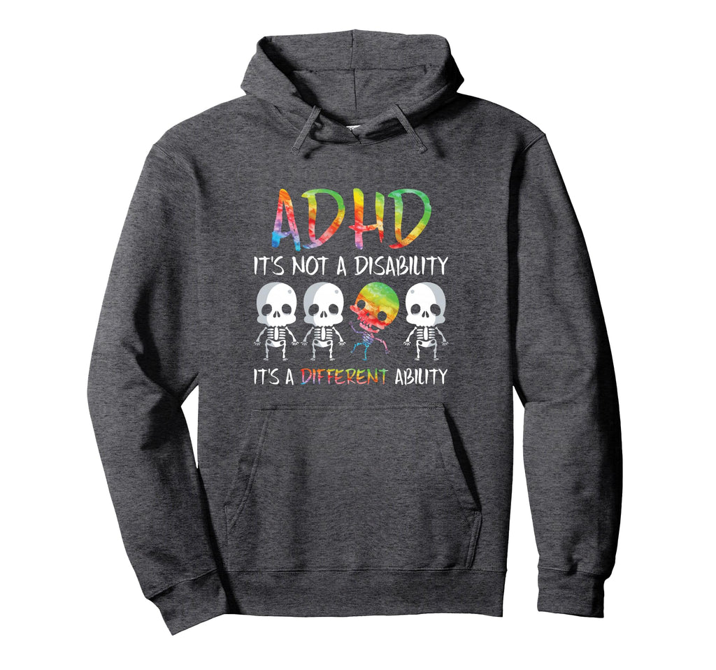 Adhd Its Not Disability Its Hoodie - Fun Novelty Design Men Women - T-Shirt, Sweatshirt, Hoodie