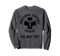 Emotional Support Human Do Not Pet Sweatshirt - Unique Graphic for Adults - T-Shirt, Sweatshirt, Hoodie