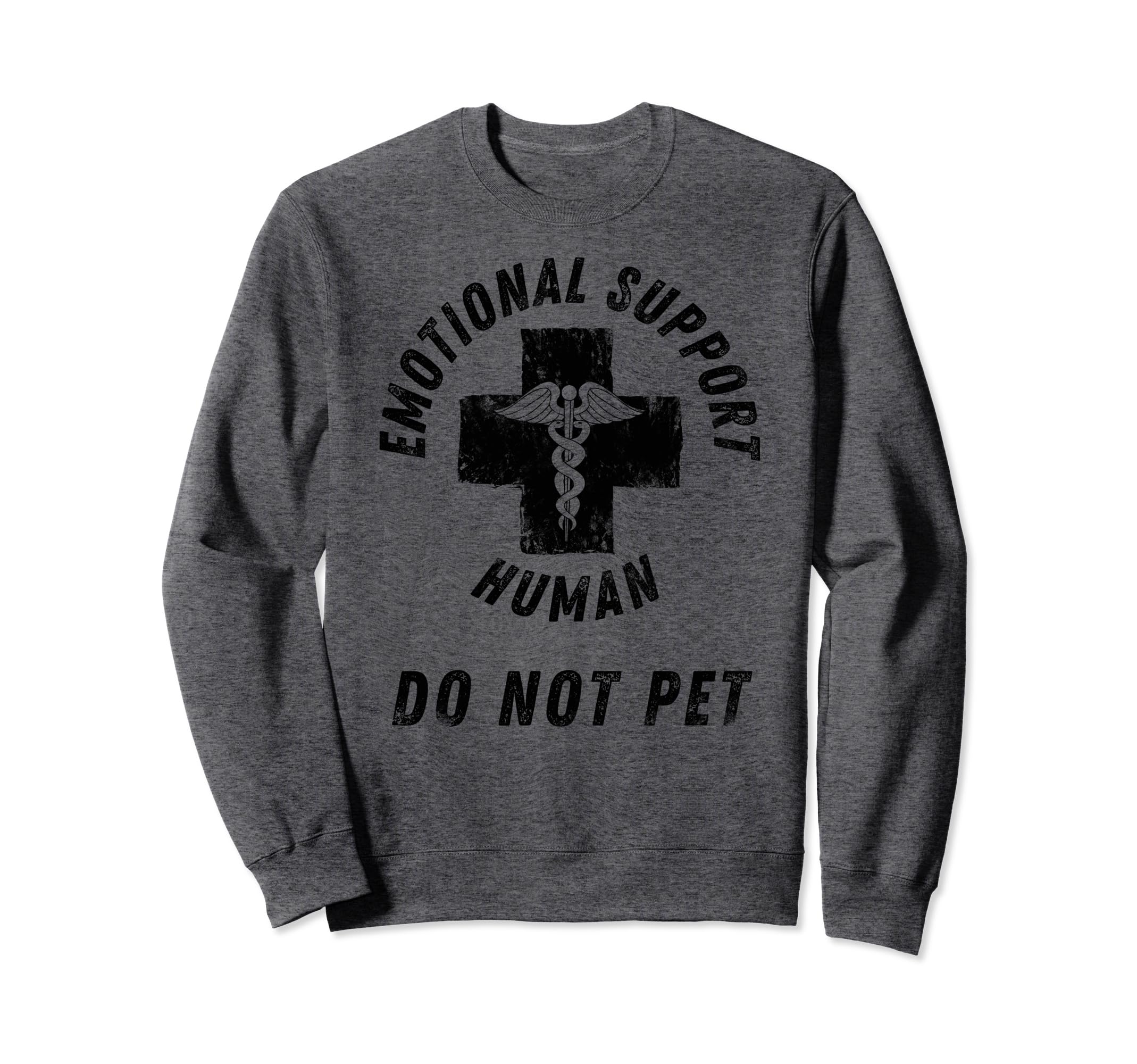 Emotional Support Human Do Not Pet Sweatshirt - Unique Graphic for Adults - T-Shirt, Sweatshirt, Hoodie