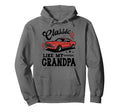 Like My Grandpa Car Meme Hoodie - Fun Novelty Design Men Women - T-Shirt, Sweatshirt, Hoodie