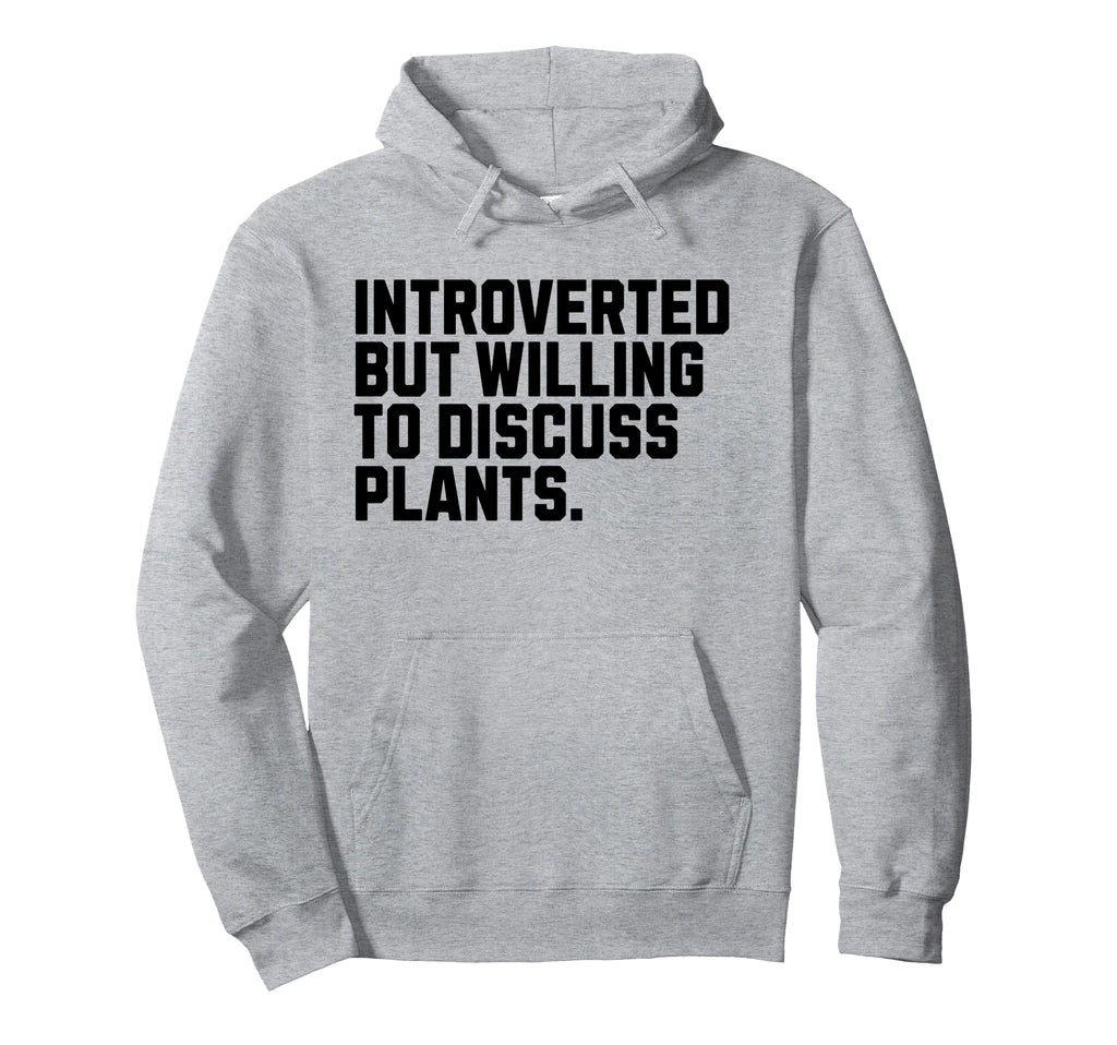 Introverted But Plants Funny Introvert Hoodie - Graphic Print for Adults - T-Shirt, Sweatshirt, Hoodie