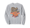 High Roller Roller Skating Roller Sweatshirt - Unique Graphic for Adults - T-Shirt, Sweatshirt, Hoodie