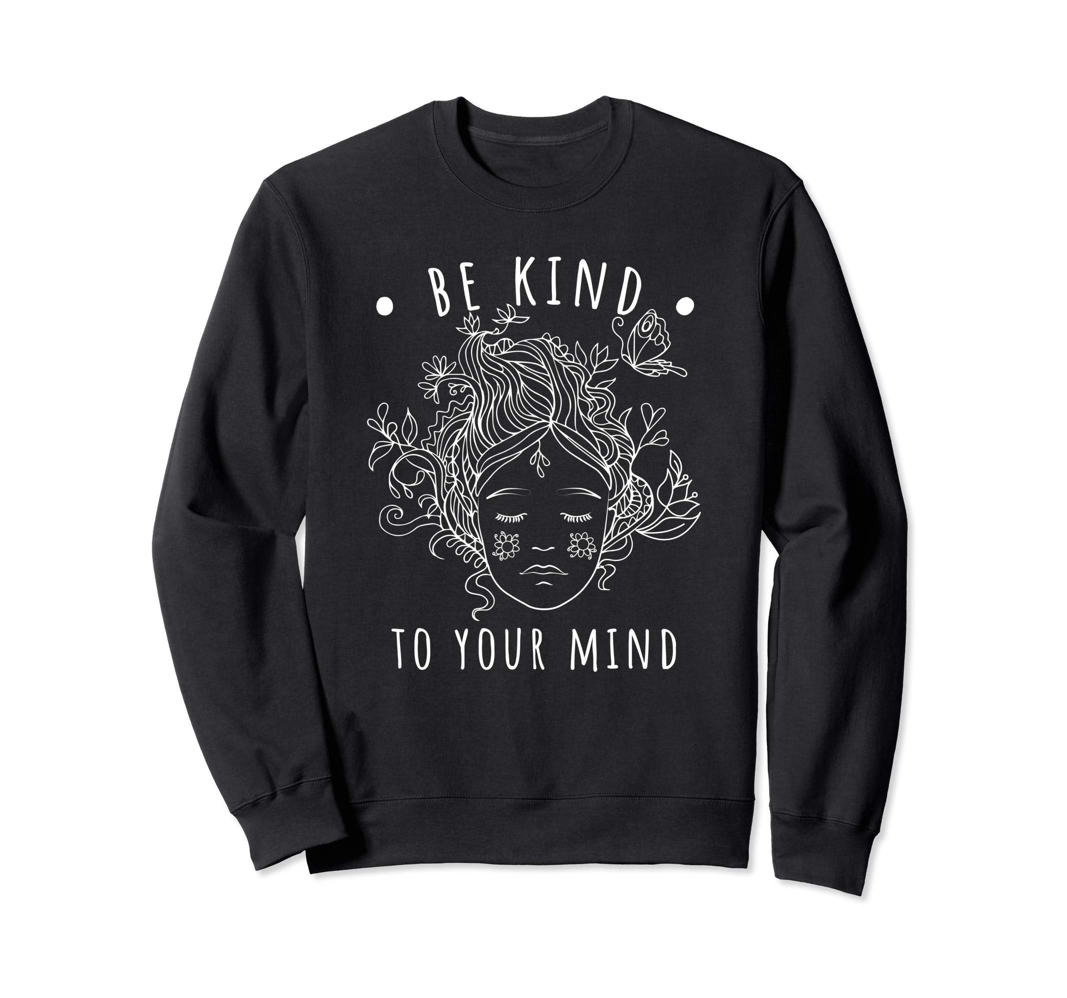Mental Health Awareness Self Care Sweatshirt - Novelty Apparel Men Women - T-Shirt, Sweatshirt, Hoodie