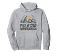 Play Me Some Mountain Music Country Hoodie - Fun Novelty Design Unisex - T-Shirt, Sweatshirt, Hoodie