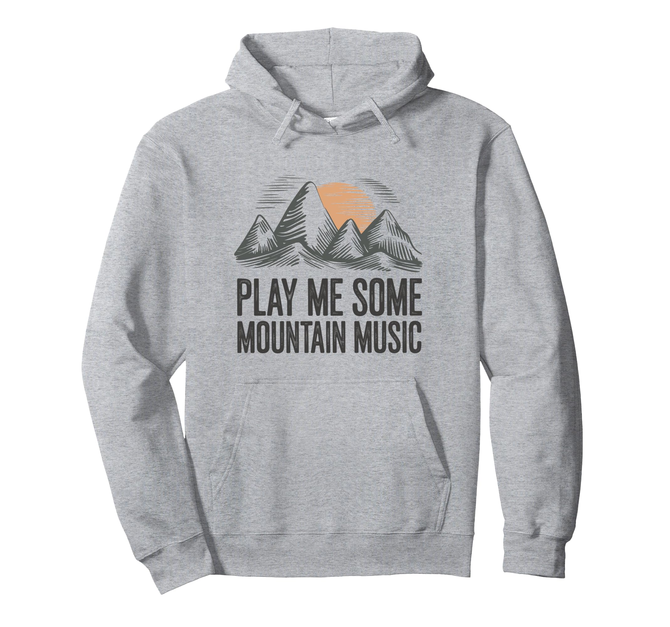 Play Me Some Mountain Music Country Hoodie - Fun Novelty Design Unisex - T-Shirt, Sweatshirt, Hoodie