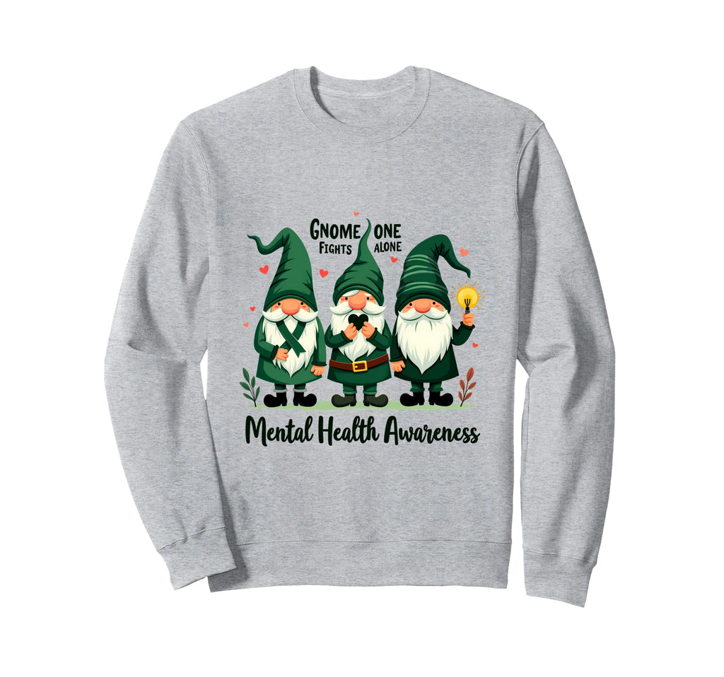 Gnome One Fights Alone Mental Sweatshirt - Fun Novelty Design Men Women - T-Shirt, Sweatshirt, Hoodie