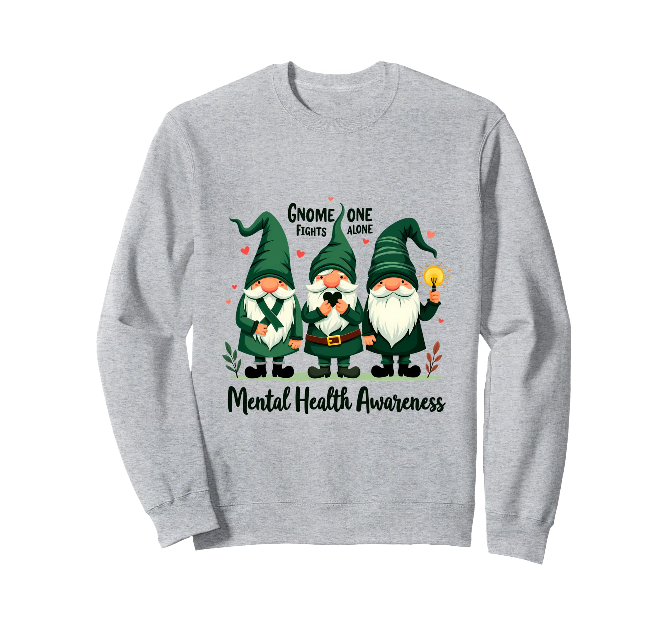 Gnome One Fights Alone Mental Sweatshirt - Fun Novelty Design Men Women - T-Shirt, Sweatshirt, Hoodie