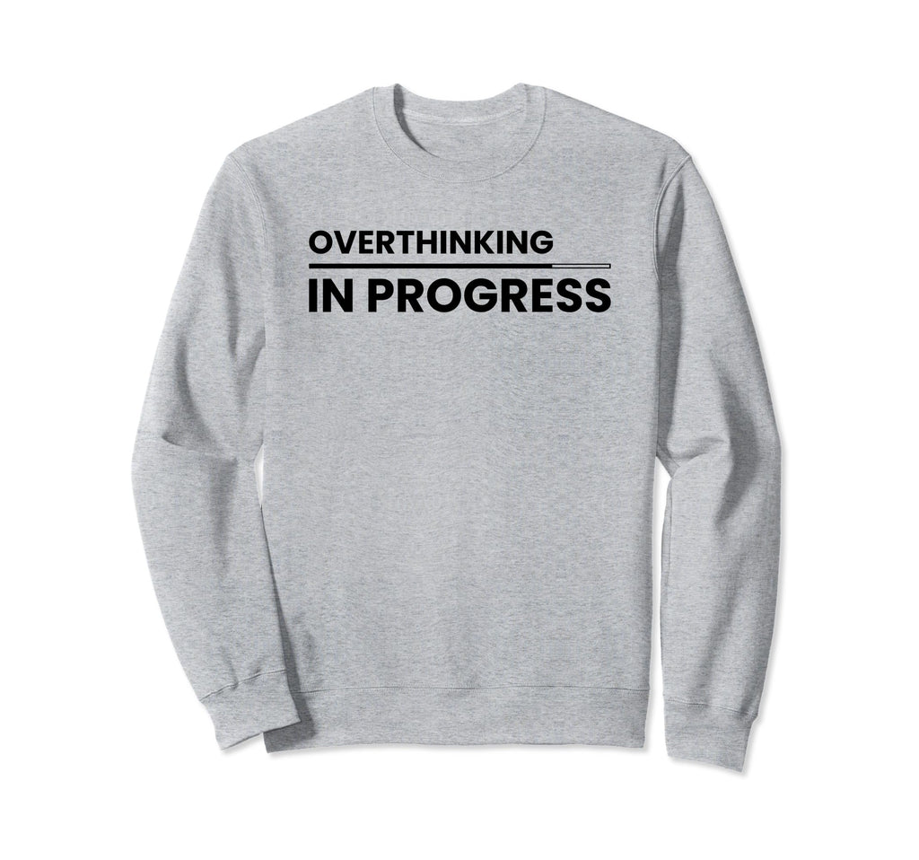 Overthinking Progress Introvert Sweatshirt - Aesthetic Graphic Unisex - T-Shirt, Sweatshirt, Hoodie