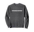 Professional Overthinker Sweatshirt - Trendy Graphic Unisex - T-Shirt, Sweatshirt, Hoodie