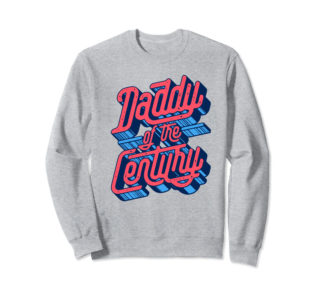 Daddy Century Lettering Sweatshirt - Minimalist Print for Adults - T-Shirt, Sweatshirt, Hoodie