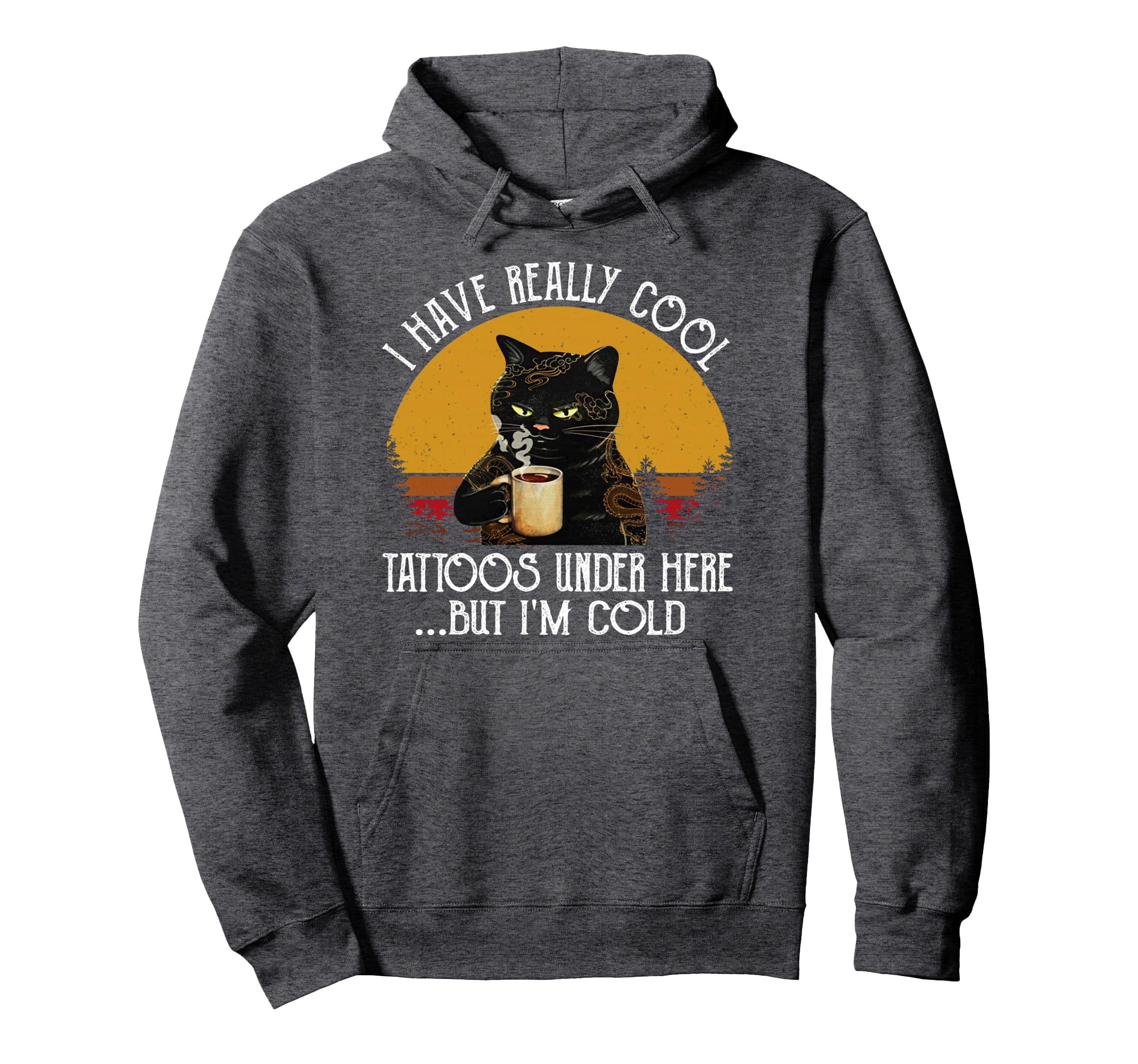 Funny Cat I Have Really Tattoos Under Hoodie - Unique Graphic for Adults - T-Shirt, Sweatshirt, Hoodie