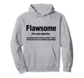 Flawsome Definition Hoodie - Streetwear Style Men Women - T-Shirt, Sweatshirt, Hoodie