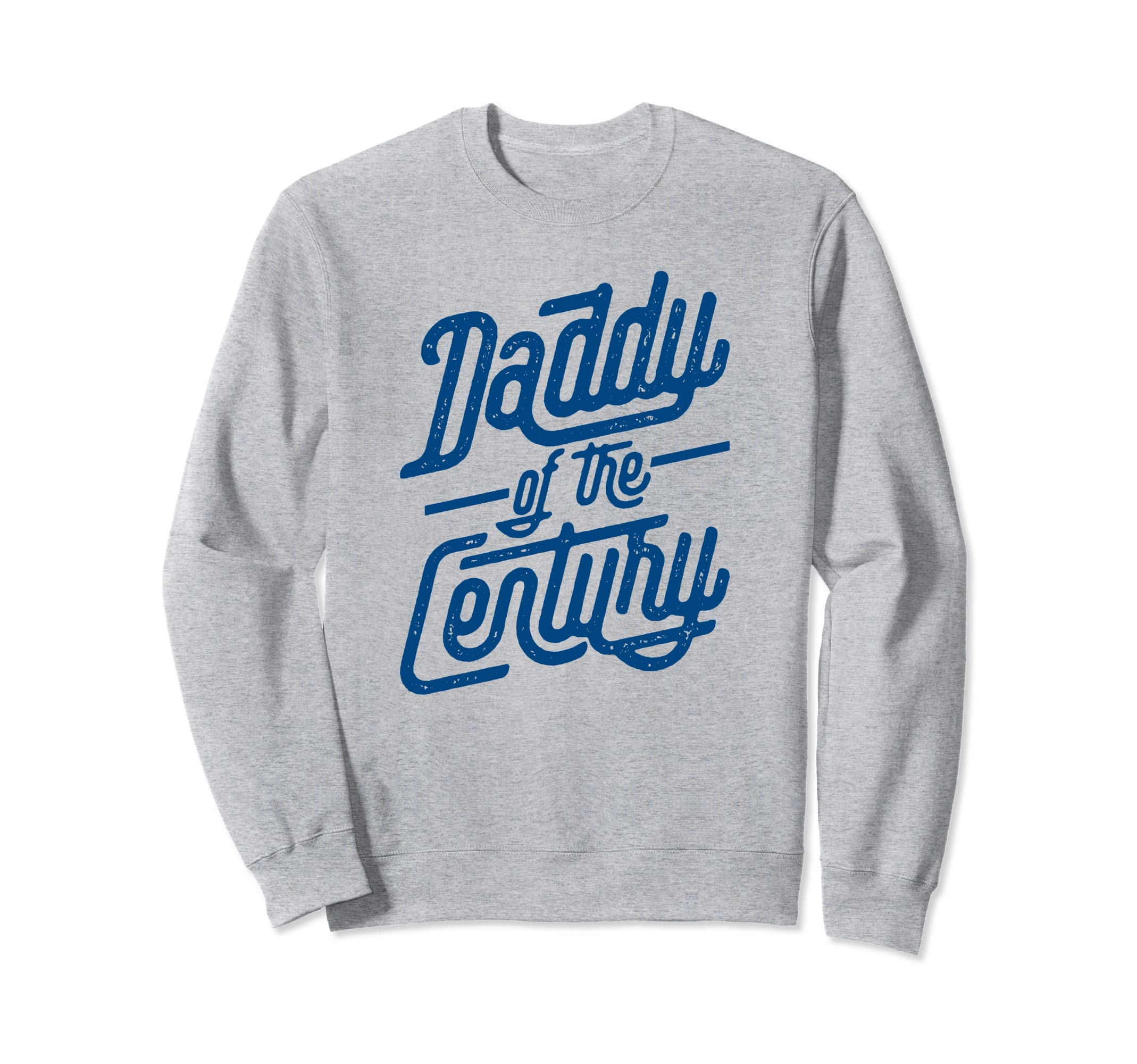 Daddy Century Lettering Sweatshirt - Fun Novelty Design for Adults - T-Shirt, Sweatshirt, Hoodie