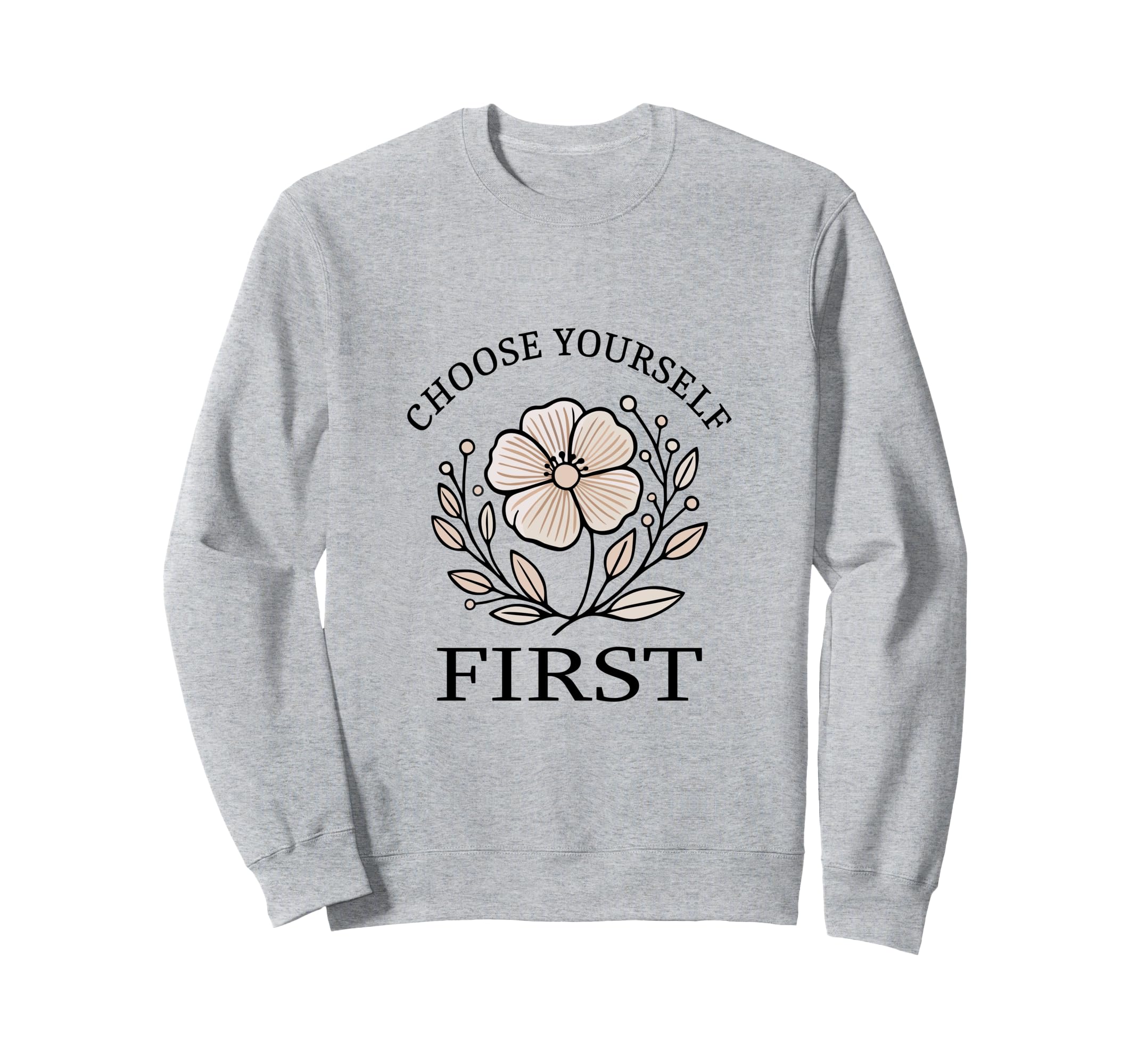 Choose Yourself First Yoga Sweatshirt - Streetwear Style for Adults - T-Shirt, Sweatshirt, Hoodie
