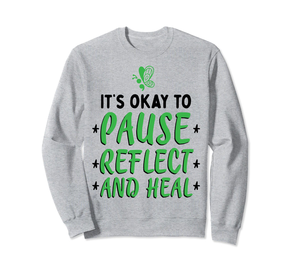 Pause Reflect And Heal Depression Sweatshirt - Minimalist Print for Adults - T-Shirt, Sweatshirt, Hoodie