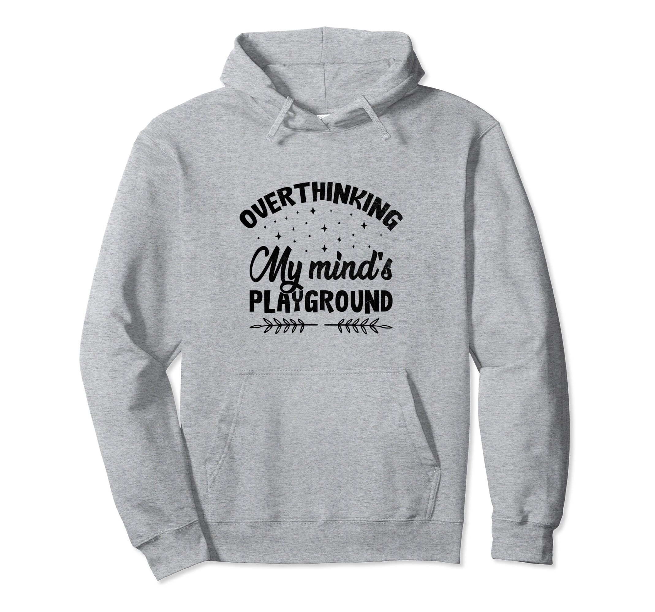 Overthinking Overthinker Funny Sarcasm Hoodie - Unique Graphic Unisex - T-Shirt, Sweatshirt, Hoodie